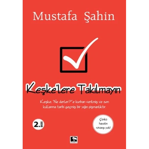 Keşke’lere Takılmayın