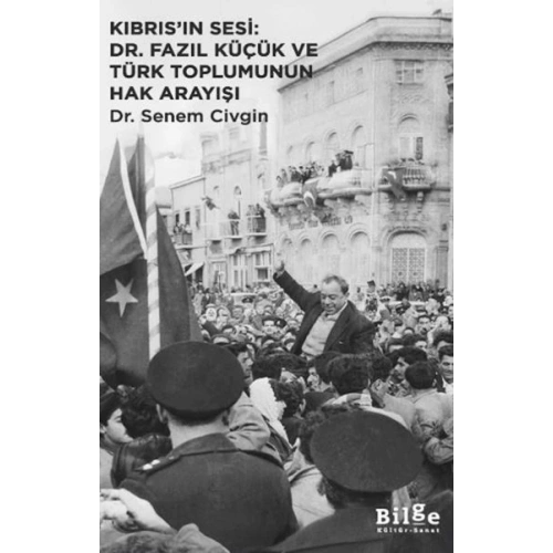 Kıbrıs’ın Sesi: Dr. Fazıl Küçük ve Türk Toplumunun Hak Arayışı