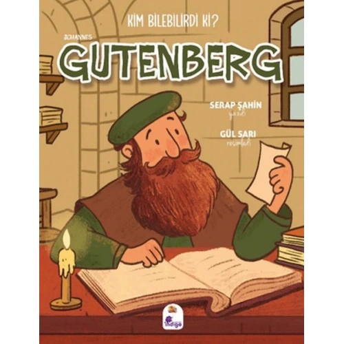 Kim Bilebilirdi ki? - Johannes Gutenberg