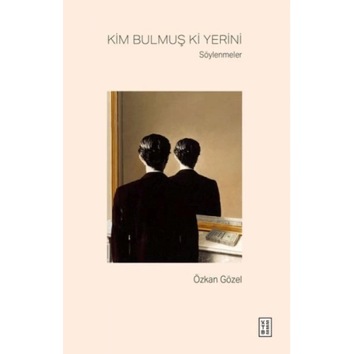 Kim Bulmuş Ki Yerini - Söylenmeler