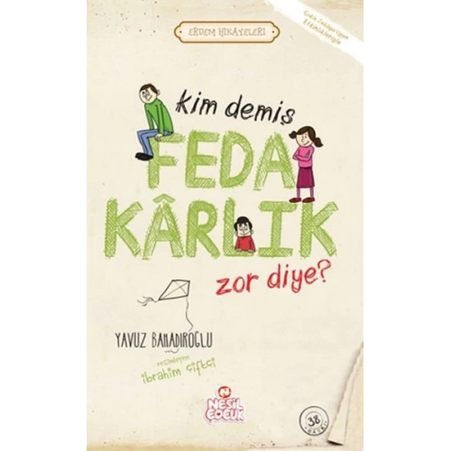Kim Demiş Fedakarlık Zor Diye / Erdem Hikayeleri