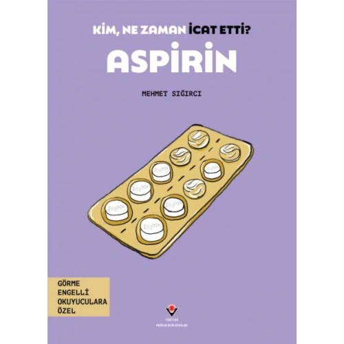 Kim, Ne Zaman İcat Etti? Aspirin