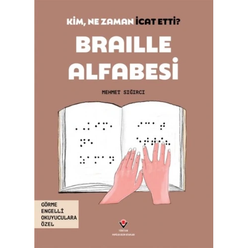 Kim, Ne Zaman İcat Etti? Braille Alfabesi