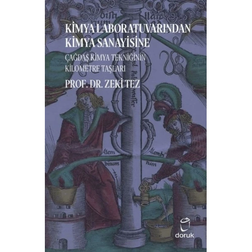 Kimya Laboratuvarından Kimya Sanayisine Çağdaş Kimya Tekniğinin Kilometre Taşları
