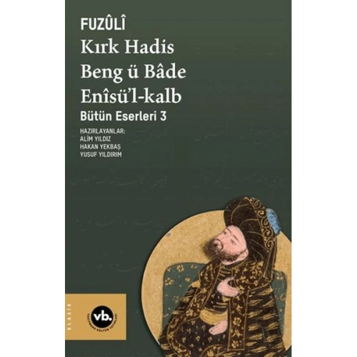 Kırk Hadis, Beng ü Bâde, Enîsü’l-Kalb