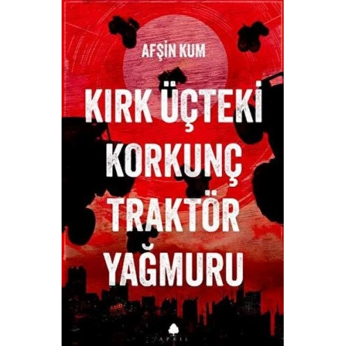 Kırk Üçteki Korkunç Traktör Yağmuru