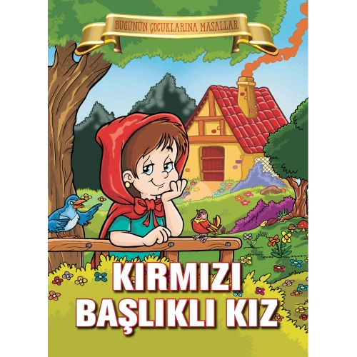 Kırmızı Başlıklı Kız - Bugünün Çocuklarına Masallar