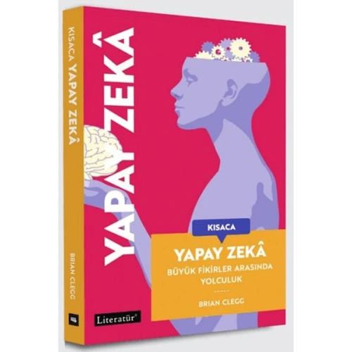 Kısaca Yapay Zeka - Büyük Fikirler Arasında Yolculuk