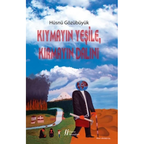 Kıymayın Yeşile, Kırmayın Dalını