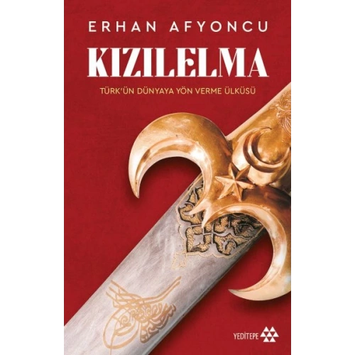 Kızılelma - Türk’ün Dünyaya Yön Verme Ülküsü