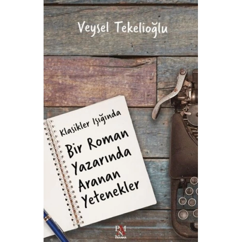 Klasikler Işığında Bir Roman Yazarında Aranan Yetenekler