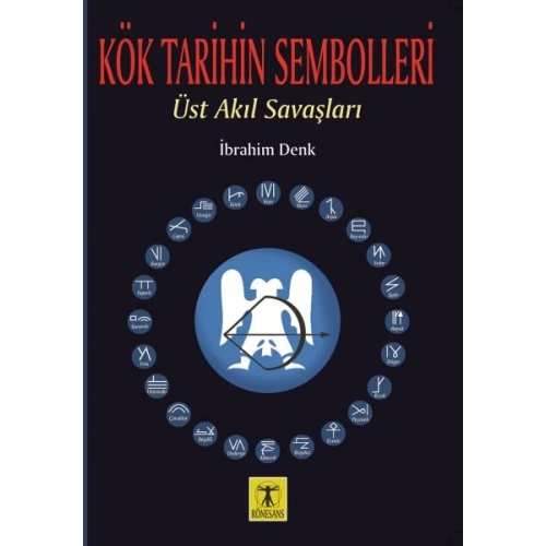 Kök Tarihin Sembolleri - Üst Akıl Savaşları