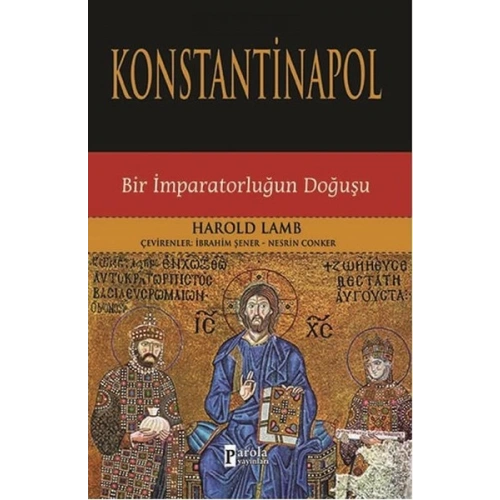 Konstantinapol  Bir İmparatorluğun Doğuşu