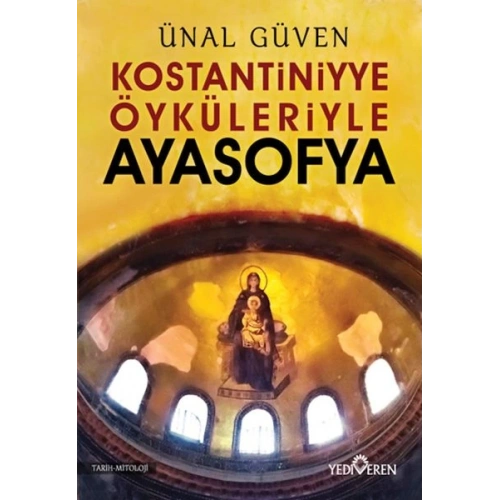 Konstantiniyye Öyküleriyle Ayasofya
