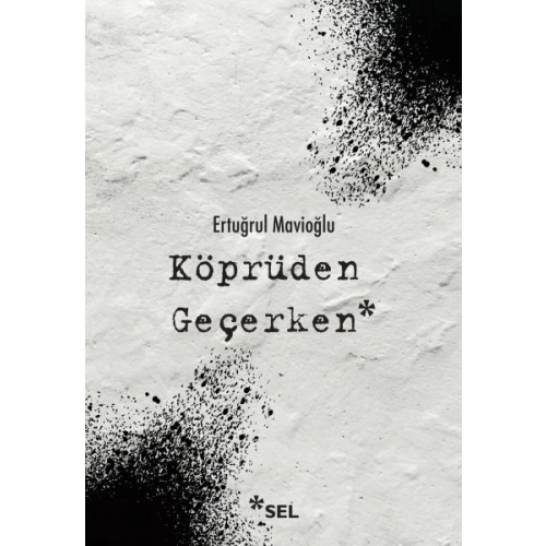 Köprüden Geçerken / Nevi Şahsına Münhasır Yakın Tarih Notları