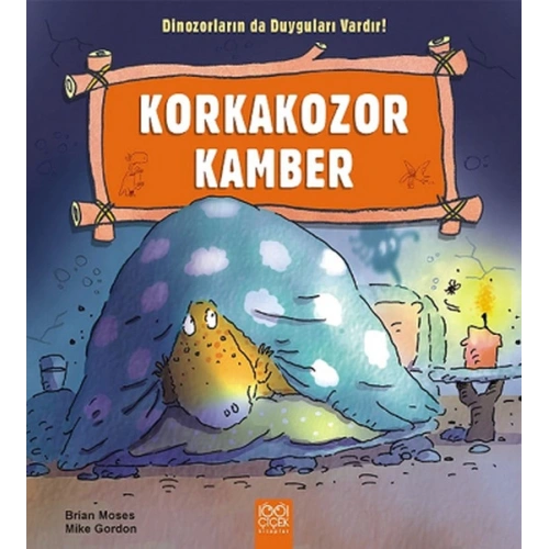 Korkakozor Kamber  / Dinozorların da Duyguları Vardır