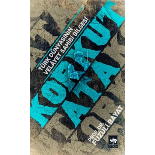 Korkut Ata - Türk Dünyasının Velayet Sahibi Bilgesi