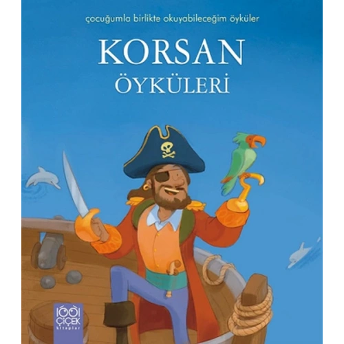 Korsan Öyküleri / Çocuğumla Birlikte Okuyabileceğim Öyküler