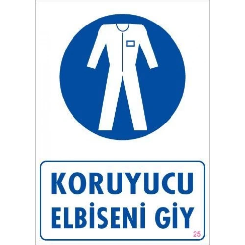 Koruyucu Kıyafet Giy Uyarı Levhası 25x35 KOD:25