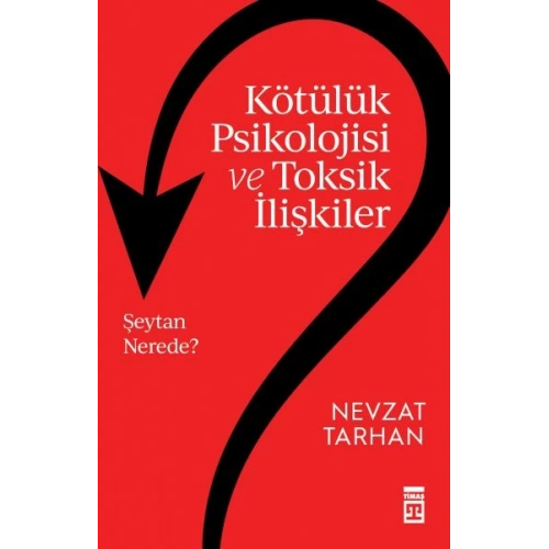 Kötülük Psikolojisi ve Toksik İlişkiler