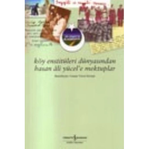 Köy Enstitüleri Dünyasından Hasan Ali Yücele Mektuplar