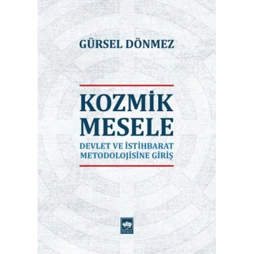 Kozmik Mesele - Devlet ve İstihbarat Metodolojisine Giriş