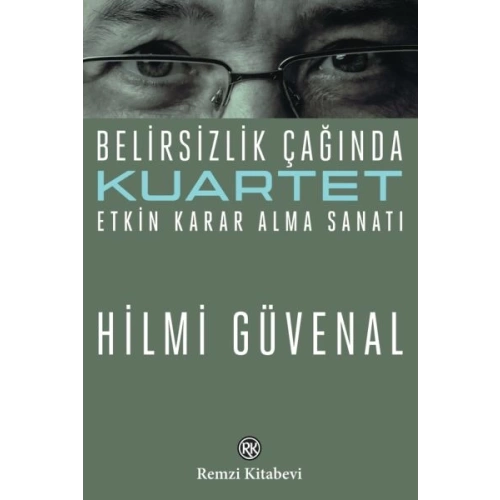 Kuartet Belirsizlik Çağında Etkin Karar Alma Sanatı