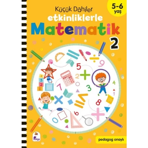 Küçük Dahiler – Etkinliklerle Matematik 2 (5-6 Yaş )