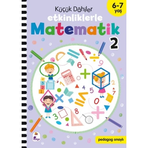 Küçük Dahiler – Etkinliklerle Matematik 2 (6-7 Yaş )