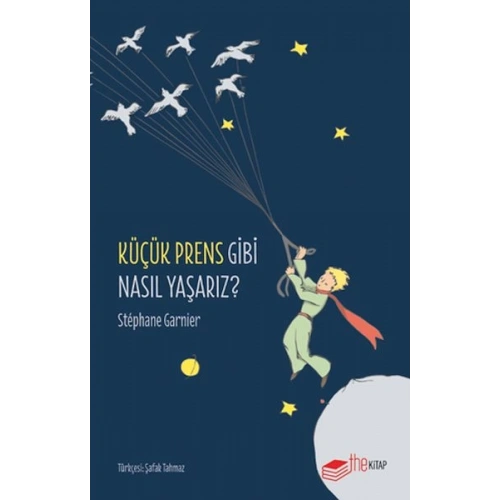Küçük Prens Gibi Nasıl Yaşarız?