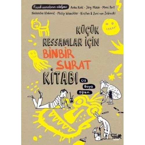 Küçük Ressamlar için Binbir Surat Kitabı - Çiz, Boya, Eğlen