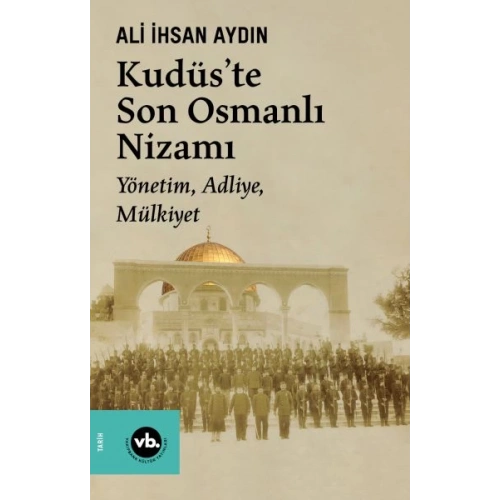 Kudüs’te Son Osmanlı Nizamı