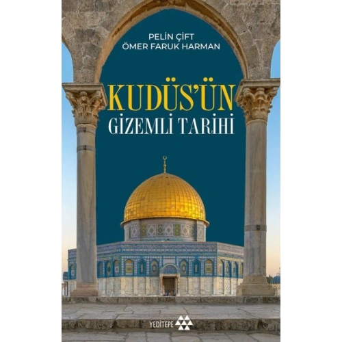 Kudüs’ün Gizemli Tarihi