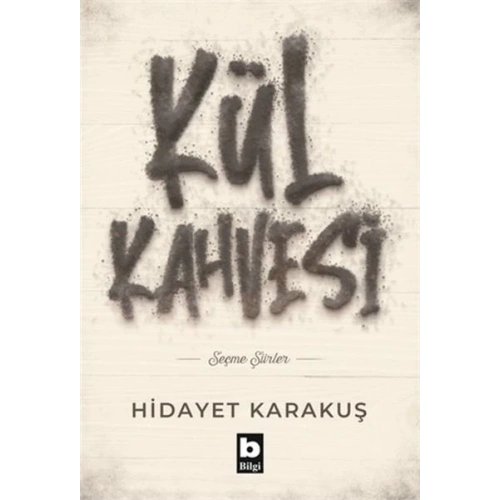 Kül Kahvesi - Seçme Şiirler