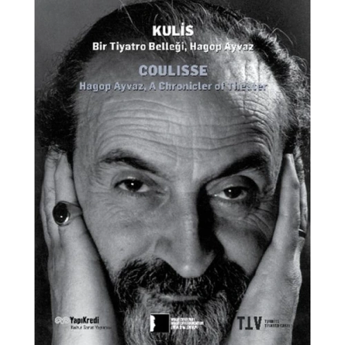 Kulis: Bir Tiyatro Belleği Hagop Ayvaz