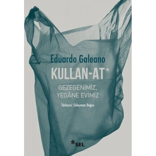 Kullan-At: Gezegenimiz, Yegâne Evimiz
