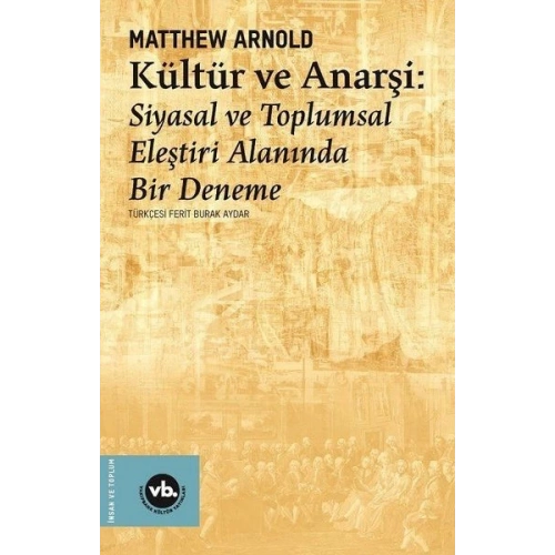 Kültür ve Anarşi - Siyasal ve Toplumsal Eleştiri Alanında Bir Deneme