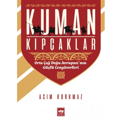 Kuman Kıpçaklar - Orta Çağ Doğu Avrupasının Güçlü Cengaverleri