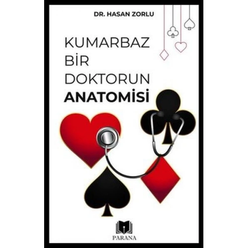 Kumarbaz Bir Doktorun Anatomisi