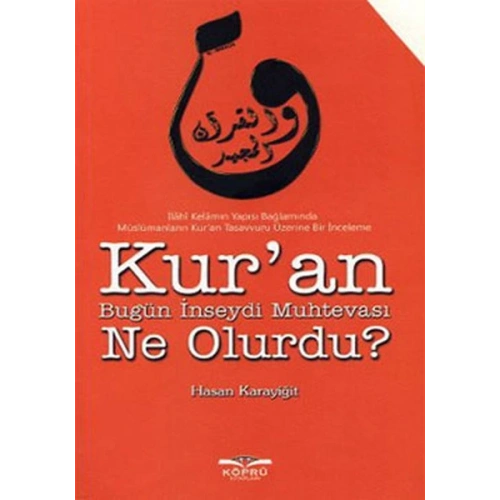 Kuran Bugün İnseydi Muhtevası Ne Olurdu?