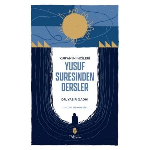 Kuranın İncileri Yusuf Suresinden Dersler