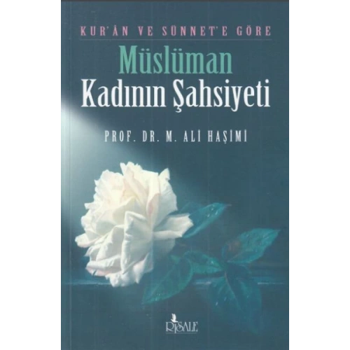 Kuran ve Sünnete Göre Müslüman Kadının Şahsiyeti