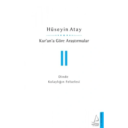 Kur’an’a Göre Araştırmalar II - Dinde Kolaylığın Felsefesi