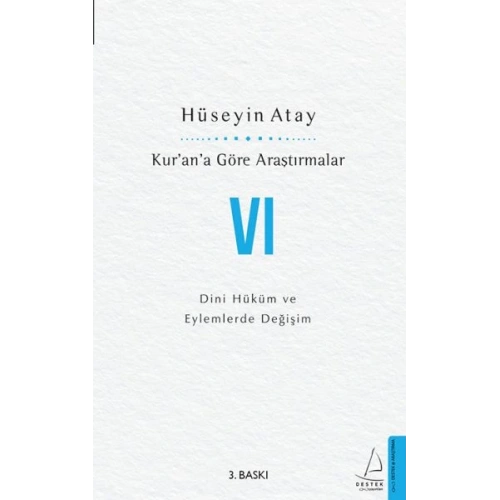Kur’an’a Göre Araştırmalar VI - Dini Hüküm ve Eylemlerde Değişim