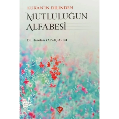 Kuranın Dilinden Mutluluğun Alfabesi