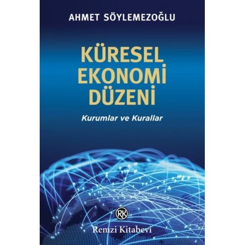Küresel Ekonomi Düzeni - Kurumlar ve Kurallar