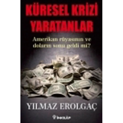Küresel Krizi Yaratanlar