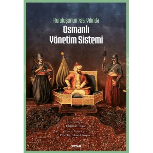 Kuruluşunun 725. Yılında Osmanlı Yönetim Sistemi