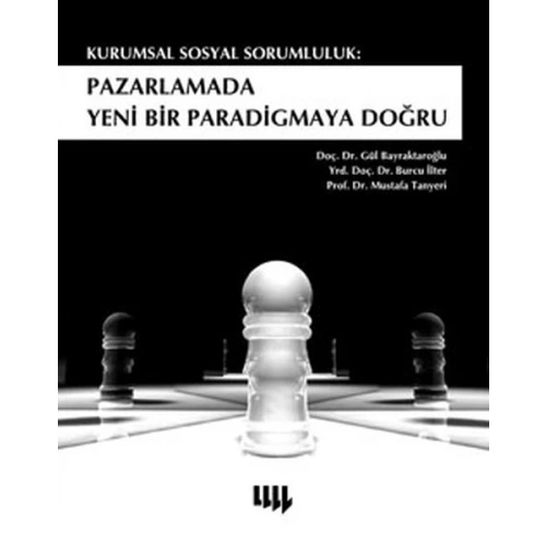 Kurumsal Sosyal Sorumluluk  Pazarlamada Yeni Bir Paradigmaya Doğru