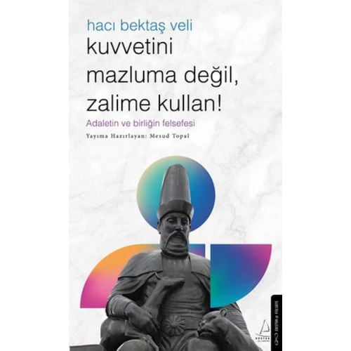 Kuvvetini Mazluma Değil Zalime Kullan – Hacı Bektaş Veli